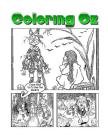 Coloring Oz: An Amazing Coloring Adventure With Dorothy and The Wizard of Oz By C. M. Harris Cover Image