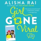 Girl Gone Viral By Alisha Rai, Summer Morton (Read by), Brian Pallino (Read by) Cover Image