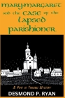 Mary-Margaret and the Case of the Lapsed Parishioner: A Pint of Trouble Mystery By Desmond P. Ryan Cover Image