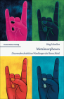 Metalmorphosen: Die Unwahrscheinlichen Wandlungen Des Heavy Metal By Jorg Scheller Cover Image
