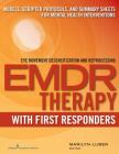 EMDR with First Responders: Models, Scripted Protocols, and Summary Sheets for Mental Health Interventions By Marilyn Luber (Editor) Cover Image