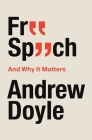 Free Speech And Why It Matters By Andrew Doyle Cover Image