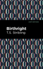 Birthright By T. S. Stribling, Mint Editions (Contribution by) Cover Image