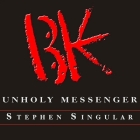 Unholy Messenger: The Life and Crimes of the Btk Serial Killer Cover Image