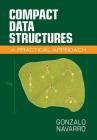 Compact Data Structures: A Practical Approach By Gonzalo Navarro Cover Image