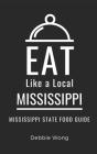 Eat Like a Local- Mississippi: Mississippi State Food Guide Cover Image