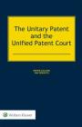 The Unitary Patent and the Unified Patent Court By Pieter Callens, Sam Granata Cover Image