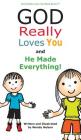 God Really Loves You and He Made Everything! Cover Image