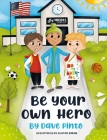Be Your Own Hero By Dave Pinto, Sharon Bakas (Illustrator) Cover Image