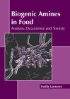 Biogenic Amines in Food: Analysis, Occurrence and Toxicity Cover Image