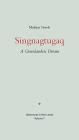 Singnagtugaq: A Greenlanders Dream By Mathias Storch, Torben Hutchings (Translator), Knud Rasmussen (Other) Cover Image