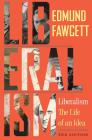 Liberalism: The Life of an Idea, Second Edition By Edmund Fawcett Cover Image
