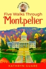 Five Walks Through Montpelier: What Are You Looking At?! By Kathryn Guare Cover Image