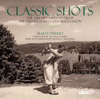 Classic Shots: The Greatest Images from the United States Golf Association Cover Image