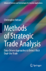 Methods of Strategic Trade Analysis: Data-Driven Approaches to Detect Illicit Dual-Use Trade (Advanced Sciences and Technologies for Security Applications) Cover Image