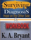 Surviving A Diagnosis: Hope on the Other Side & The Workbook (High Interest Books: Survivor #1) Cover Image