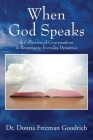 When God Speaks: A Collection of Conversations in Response to Everyday Dynamics By Donna Freeman Goodrich Cover Image