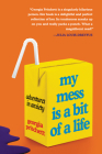 My Mess Is a Bit of a Life: Adventures in Anxiety By Georgia Pritchett Cover Image