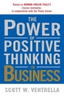 The Power of Positive Thinking in Business: 10 Traits for Maximum Results Cover Image