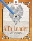 Alfa Leader: Adulto Coloring Book Pack Edition By Coloring Bandit Cover Image
