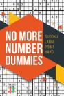 No More Number Dummies Sudoku Large Print Hard By Senor Sudoku Cover Image