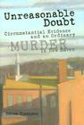 Unreasonable Doubt: Circumstantial Evidence and an Ordinary Murder in New Haven By Norma Thompson Cover Image