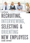 Recruiting, Interviewing, Selecting & Orienting New Employees By Diane Arthur Cover Image