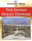 The Indian Ocean Tsunami (Nature in the News) By Greg Roza Cover Image