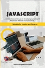 Javascript. A Comprehensive manual for creating dynamic, responsive websites and applications.: Suitable for both Novice and Experts Cover Image