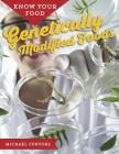 Know Your Food: Genetically Modified Foods By Michael Centore Cover Image
