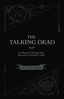 The Talking Dead: A Collection of Messages from Beyond the Veil, 1850s to 1920s By Marc Hartzman (Editor) Cover Image