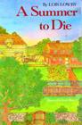A Summer to Die By Lois Lowry, Jenni Oliver (Illustrator) Cover Image