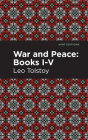 War and Peace Books I - V By Leo Tolstoy, Mint Editions (Contribution by) Cover Image