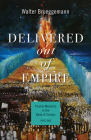 Delivered out of Empire By Walter Brueggemann Cover Image