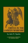 Virtue in the Unseen Warfare: A Contemporary Adaptation of a Spiritual Classic Cover Image