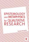 Epistemology and Metaphysics for Qualitative Research By Tomas Pernecky Cover Image