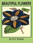 Beautiful Flowers: Coffee Table Book By R. S. Rodella Cover Image