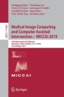 Medical Image Computing and Computer Assisted Intervention - Miccai 2019: 22nd International Conference, Shenzhen, China, October 13-17, 2019, Proceed By Dinggang Shen (Editor), Tianming Liu (Editor), Terry M. Peters (Editor) Cover Image