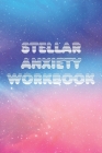Stellar Anxiety Workbook: Mental Health Workbook Cover Image