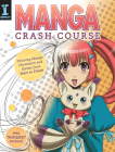Manga Crash Course: Drawing Manga Characters and Scenes from Start to Finish By Mina Petrovic Cover Image