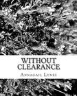 Without Clearance By Annagail Lynes Cover Image