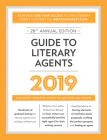 Guide to Literary Agents 2019: The Most Trusted Guide to Getting Published (Market #2019) By Robert Lee Brewer (Editor) Cover Image