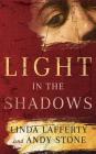 Light in the Shadows By Linda Lafferty, Andy Stone, Will Damron (Read by) Cover Image