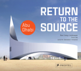 Return to the Source: New Energy Landscapes from the Land Art Generator Initiative Abu Dhabi Cover Image