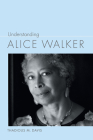 Understanding Alice Walker (Understanding Contemporary American Literature) By Thadious M. Davis Cover Image