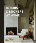 Interior Designers at Home: Inspiration, Aesthetic, and Function with 20 Top Global Designers By Stephen Crafti Cover Image