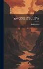 Smoke Bellew By Jack London Cover Image