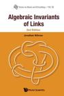 Algebraic Invariants of Links (Knots and Everything #52) By Jonathan Hillman Cover Image
