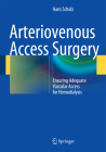 Arteriovenous Access Surgery: Ensuring Adequate Vascular Access for Hemodialysis Cover Image