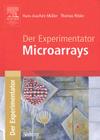 Der Experimentator: Microarrays By Hans-Joachim Müller, Thomas Röder Cover Image